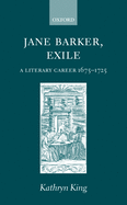 Jane Barker, Exile: A Literary Career 1675-1725