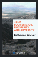 Jane Bouverie: Or, Prosperity and Adversity