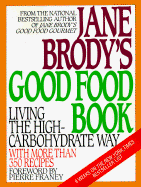 Jane Brody's Good Food Book: Living the High-Carbohydrate Way