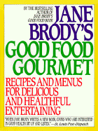 Jane Brody's Good Food Gourmet - Brody, Jane E