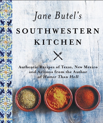 Jane Butel's Southwestern Kitchen: Revised Edition - Butel, Jane