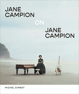 Jane Campion on Jane Campion: Interviews