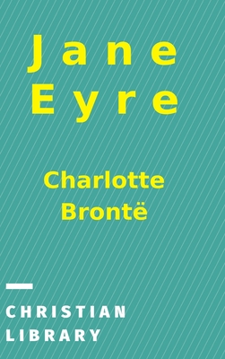 Jane Eyre: An Autobiography - Bront, Charlotte