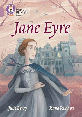 Jane Eyre: Band 18/Pearl - Berry, Julie, and Collins Big Cat (Prepared for publication by)