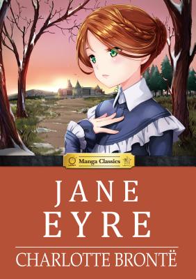 Jane Eyre: Manga Classics - Bronte, Charlotte, and Chan, Crystal S. (Adapted by), and Lee (Artist)