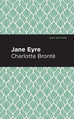 Jane Eyre - Bront, Charlotte, and Editions, Mint (Contributions by)