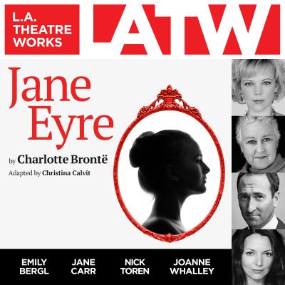 Jane Eyre - La Theatre Works, and Calvit, Christina, and Bronte, Charlotte