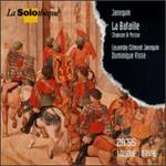 Janequin: La Bataille Chanson and Mass - Ensemble Clment Janequin; Les Sacqueboutiers