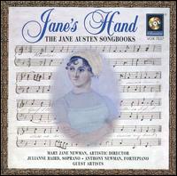 Jane's Hand: The Jane Austen Songbook - Anthony Newman (fortepiano); Daniel Pincus (tenor); Elizabeth Henreckson-Farum (soprano); Julianne Baird (soprano);...