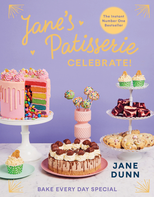 Jane's Patisserie Celebrate!: Bake Every Day Special - Dunn, Jane