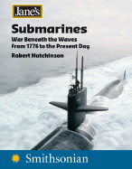 Jane's Submarines: War Beneath the Waves from 1776 to the Present Day