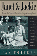 Janet and Jackie: The Story of a Mother and Her Daughter, Jacqueline Kennedy Onassis