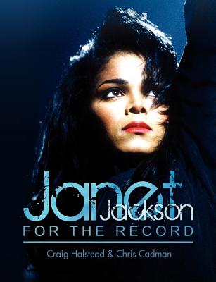 Janet Jackson: For the Record - Halstead, Craig, and Cadman, Chris