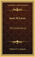 Janet M'Laren: The Faithful Nurse