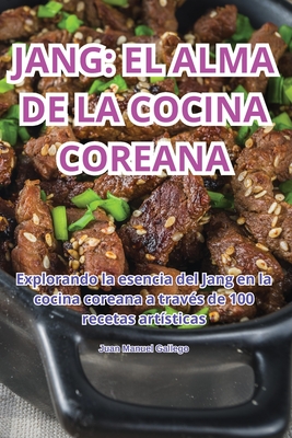 Jang: El Alma de la Cocina Coreana - Juan Manuel Gallego