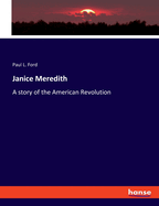 Janice Meredith: A story of the American Revolution