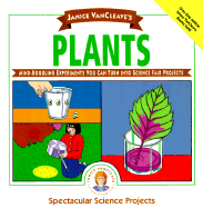 Janice VanCleave's Plants: Mind-Boggling Experiments You Can Turn Into Science Fair Projects