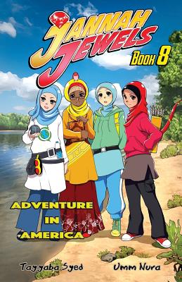 Jannah Jewels Book 8: Adventure in America - Syed, Tayyaba, and Nura, Umm