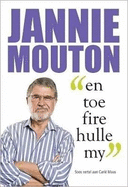 Jannie Mouton - En Toe Fire Hulle My