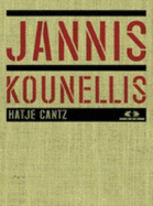 Jannis Kounellis - Kounellis, Jannis, and Busse, Bettina (Contributions by), and Noever, Peter (Editor)