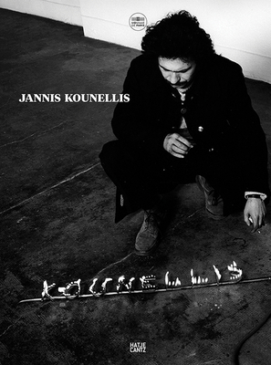Jannis Kounellis - Beaux, Christophe (Text by), and Kounellis, Jannis (Text by), and Parisi, Chiara (Text by)