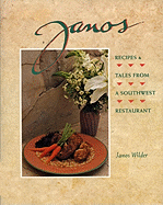 Janos: Recipes and Tales from a Southwest Restaurant - Wilder, Janos