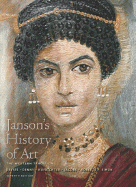 Janson's History of Art Volume 1: Western Tradition; Prehistoric Through Fourteenth-Century Italian Art
