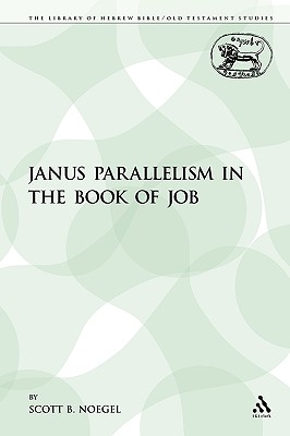 Janus Parallelism in the Book of Job - Noegel, Scott B