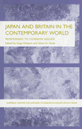 Japan and Britain in the Contemporary World: Responses to Common Issues