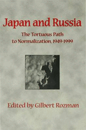 Japan and Russia: The Tortuous Path to Normalization 1949-1999