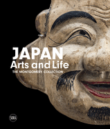 Japan: Arts and Life: The Montgomery Collection