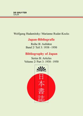 Japan-Bibliografie, Band 2/3, Japan-Bibliografie (1938-1950) - Hadamitzky, Wolfgang, and Rudat-Kocks, Marianne