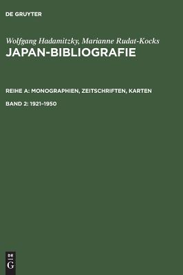 Japan-Bibliografie, Band 2, Japan-Bibliografie (1921-1950) - Hadamitzky, Wolfgang, and Rudat-Kocks, Marianne