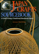 Japan Craft Sourcebook: A Guide to Today's Traditional Handmade Objects