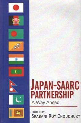 Japan-SAARC Partnership: A Way Ahead - Choudhury, Srabani Roy