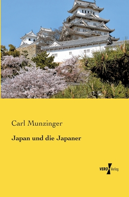 Japan und die Japaner - Munzinger, Carl