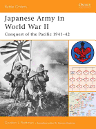 Japanese Army in World War II: Conquest of the Pacific 1941-42