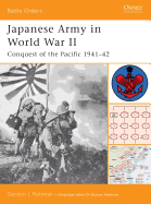 Japanese Army in World War II: Conquest of the Pacific 1941-42