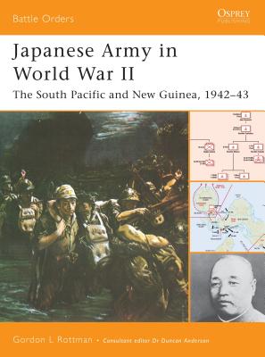 Japanese Army in World War II: The South Pacific and New Guinea, 1942-43 - Rottman, Gordon L