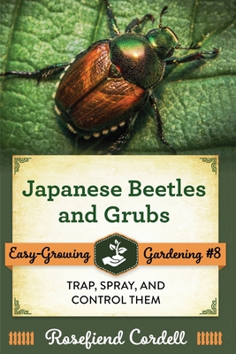 Japanese Beetles and Grubs: Trap, Spray, and Control Them - Cordell, Rosefiend