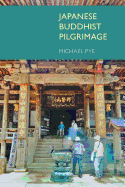 Japanese Buddhist Pilgrimage - Pye, Michael