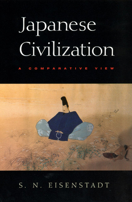 Japanese Civilization: A Comparative View - Eisenstadt, S N, Professor