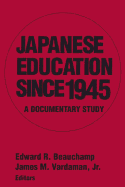 Japanese Education Since 1945: A Documentary Study