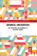 Japanese Encounters: The Structure and Dynamics of Cultural Frames