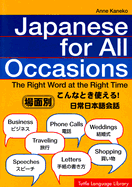 Japanese for All Occasions: The Right Word at the Right Time