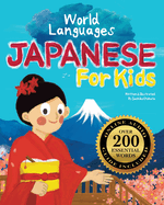 Japanese for Kids - A World Languages Picture Book: Learn basic Japanese words, phrases, and culture with a cheerful guide from Japan!