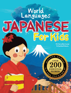 Japanese for Kids - A World Languages Picture Book: Learn basic Japanese words, phrases, and culture with a cheerful guide from Japan!