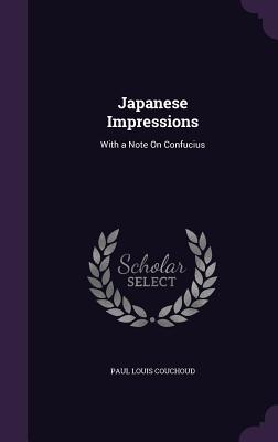 Japanese Impressions: With a Note On Confucius - Couchoud, Paul Louis