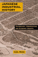 Japanese Industrial History: Technology, Urbanization and Economic Growth