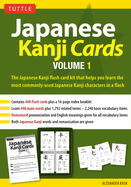 Japanese Kanji Cards Kit Volume 1: Volume 1: Learn 448 Japanese Characters Including Pronunciation, Sample Sentences & Related Compound Words